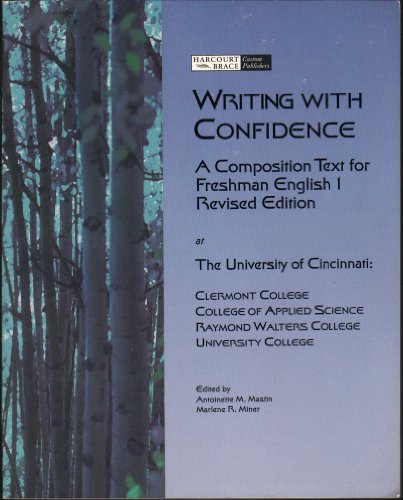 Book Writing With Confidence: A Composition Text For Freshman English 1 At The University Of Cincinnati: Clermont College, College Of Applied Science, ... Edited By Antoinette Mastin And Marlene Miner free