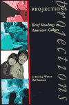 Book Projections: Brief Readings on American Culture free
