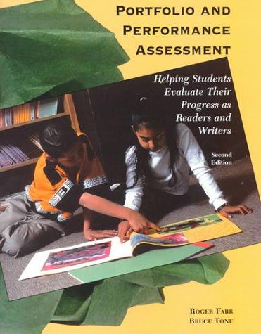 Book Portfolio and Performance Assessment: Helping Students Evaluate Their Progress as Readers and Writers free