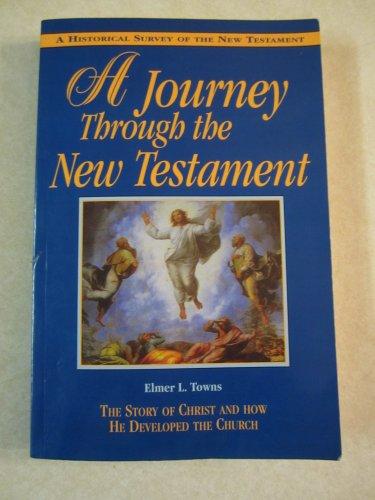 Book A Journey Through the New Testament: The Story of Christ and How He Developed the Church free