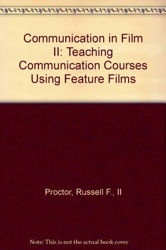 Book Communication in Film II : Teaching Communication Courses Using Feature Films free