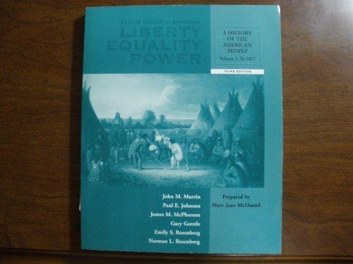Book Study Guide for Murrin/Johnson/McPherson/Gerstle/Rosenberg/Rosenberg’s Liberty, Equality, Power: A History of the American People, Vol. I: to 1877 (w/InfoTrac and American Journey Online), 3rd (Vol 1) free