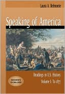 Book Speaking of America: Readings in U.S. History, Volume I: To 1877 (with CD-ROM) free