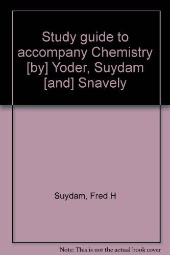 Book Study Guide To Accompany Chemistry [yoder, Suydam, Snavely] free