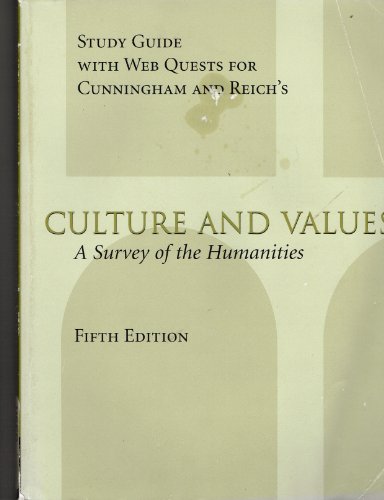 Book Study Guide for Cunnigham/Reich’s Culture and Values: A Survey of the Humanities, 5th free