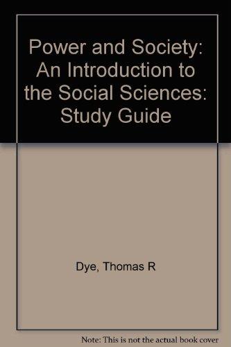 Book Study Guide for Dye’s Power and Society: An Introduction to the Social Sciences free