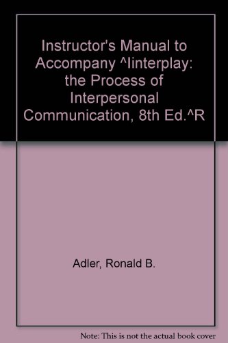 Book Instructor's Manual To Accompany ^iinterplay: The Process Of Interpersonal Communication, 8th Ed.^r free