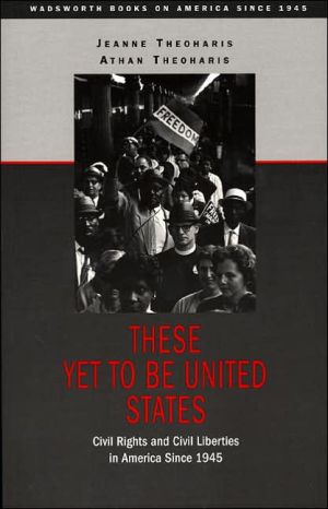 Book These Yet to Be United States: Civil Rights and Civil Liberties in America Since 1945 (Wadsworth Books on America Since 1945) free