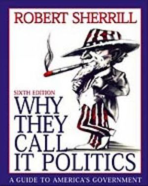 Book Why They Call It Politics: A Guide to America’s Government free
