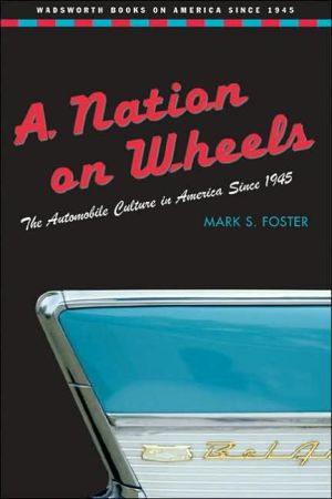 Book A Nation on Wheels: The Automobile Culture in America Since 1945 (Wadsworth Books on America Since 1945) free