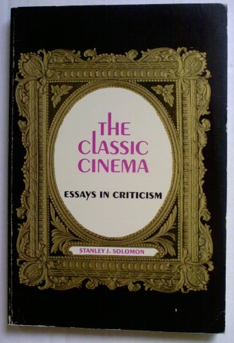 Book The Classic Cinema: Essays in Criticism free