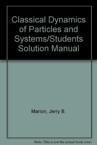 Book Classical Dynamics Of Particles And Systems/students Solution Manual free