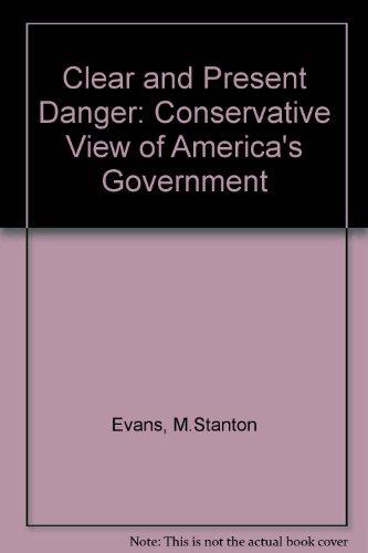 Book Clear and present dangers: A conservative view of America's government free