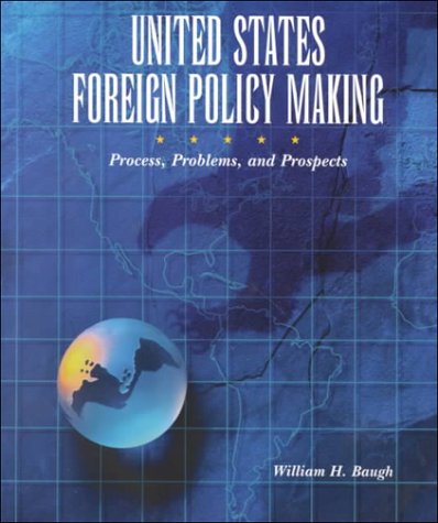 Book United States Foreign Policy-Making: Process, Problems, and Prospects for the Twenty-First Century free