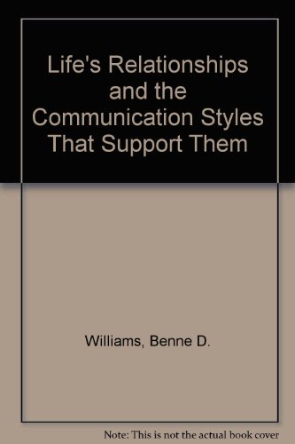 Book Life's Relationships And The Communication Styles That Support Them free