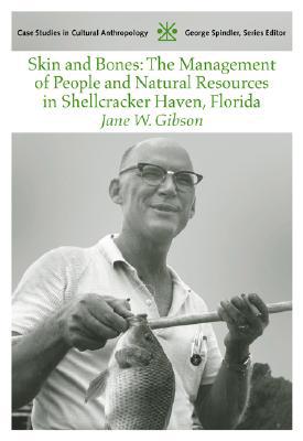 Book Skin And Bones: The Management Of People And Natural Resources In Shellcracker Haven, Florida (case Studies In Cultural Anthropology) free