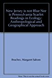 Book New Jersey Is Not Blue Nor Is Pennsylvania Scarlet Readings In Ecology: Anthropological And Geographical Approach free