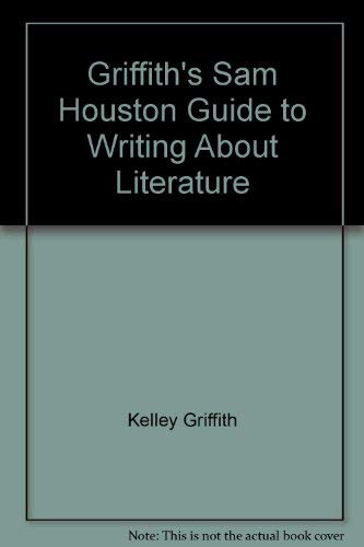 Book Griffith's Sam Houston Guide to Writing About Literature free