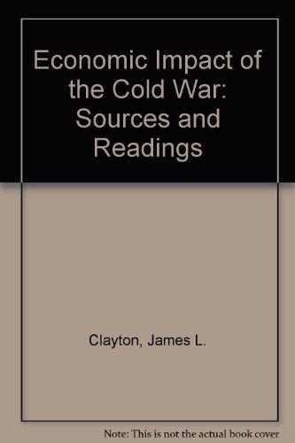Book The economic impact of the cold war;: Sources and readings (The Forces in American economic growth series) free
