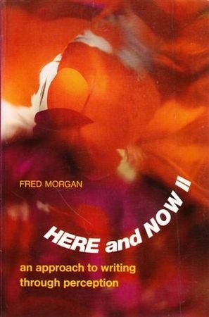 Book Here and Now II: An Approach to Writing Through Perception free