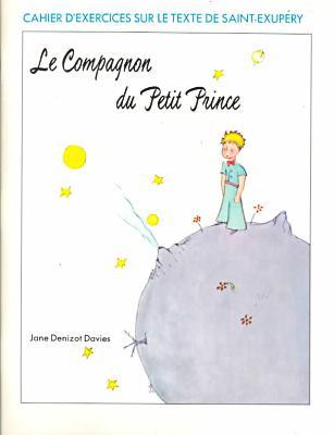 Book Le Compagnon du Petit Prince Workbook (Cahier D'Exercices Sur le Texte de Saint-Exupery) (French Edition) free