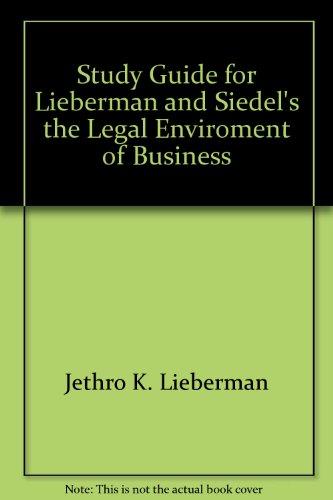 Book Study Guide For Lieberman And Siedel's The Legal Enviroment Of Business free