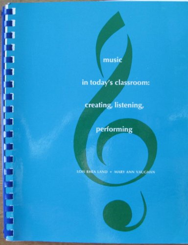 Book Music in Today's Classroom: Creating, Listening, Performing free