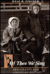 Book OF THEE WE SING:IMMIGRATION &AMERICAN HISTORY free
