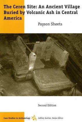 Book The Ceren Site: A Prehistoric Village Buried by Volcanic Ash in Central America (Case Studies in Archaeology Series) free