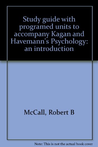 Book Study Guide With Programed Units To Accompany Kagan And Havemann's Psychology: An Introduction free