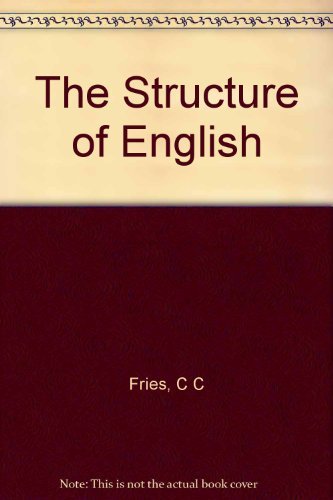 Book The Structure Of English;: An Introduction To The Construction Of English Sentences free