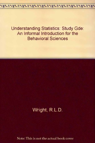 Book Using Statistics: A Study Guide To Accompany R.l.d. Wright's Understanding Statistics free