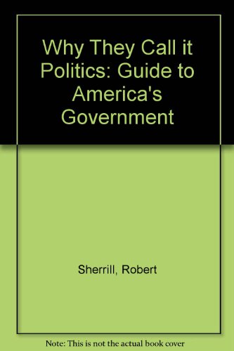 Book Why they call it politics;: A guide to America's government free
