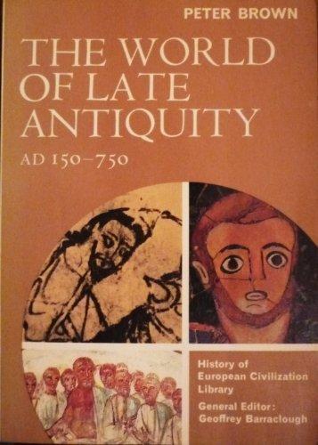 Book The World of Late Antiquity: Ad 150-750 (History of European Civilization Library) free