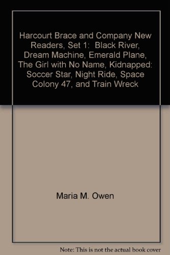 Book Harcourt Brace And Company New Readers, Set 1:  Black River, Dream Machine, Emerald Plane, The Girl With No Name, Kidnapped: Soccer Star, Night Ride, Space Colony 47, And Train Wreck free