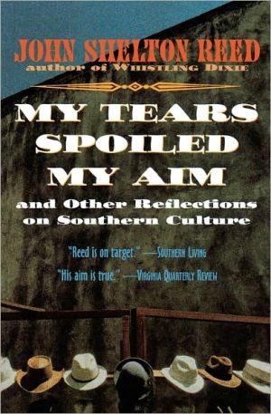 Book My Tears Spoiled My Aim: and Other Reflections on Southern Culture free
