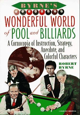 Book Byrne's Wonderful World of Pool and Billiards: A Cornucopia of Instruction, Strategy, Anecdote, and Colorful Characters free