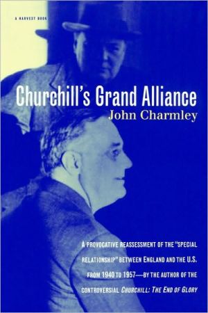 Book Churchill's Grand Alliance: The Anglo-American Special Relationship 1940-57 free