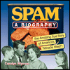 Book SPAM: A Biography: The Amazing True Story of America's "Miracle Meat!" free