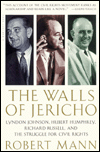Book The Walls of Jericho: Lyndon Johnson, Hubert Humphrey, Richard Russell, and the Struggle for Civil Rights free