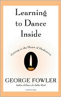 Book Learning to Dance Inside: Getting to the Heart of Meditation (Harvest Book) free