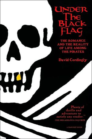 Book Under the Black Flag: The Romance and the Reality of Life Among the Pirates (Harvest Book) free