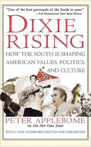 Book Dixie Rising: How the South Is Shaping American Values, Politics, and Culture free