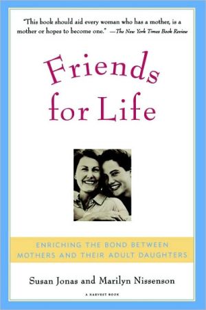 Book Friends for Life: Enriching the Bond between Mothers and Their Adult Daughters free