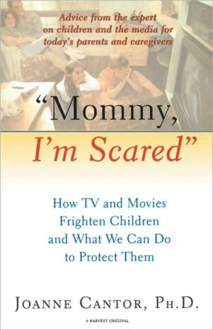 Book "Mommy, I'm Scared": How TV and Movies Frighten Children and What We Can Do to Protect Them free