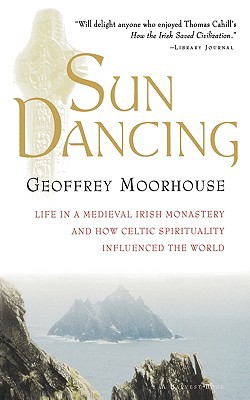 Book Sun Dancing: Life in a Medieval Irish Monastery and How Celtic Spirituality Influenced the World free