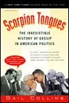 Book Scorpion Tongues: The Irresistible History of Gossip in American Politics free