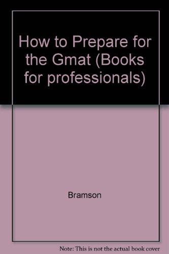 Book How To Prepare For The Graduate Management Admission Test (books For Professionals) free