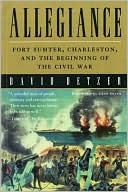 Book Allegiance: Fort Sumter, Charleston, and the Beginning of the Civil War free