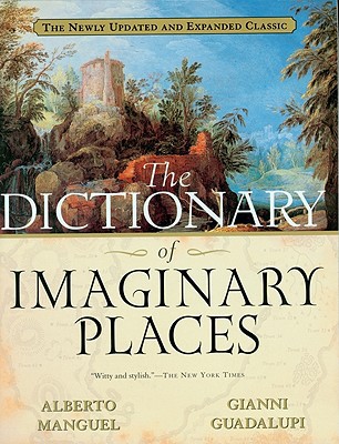 Book The Dictionary of Imaginary Places: The Newly Updated and Expanded Classic free
